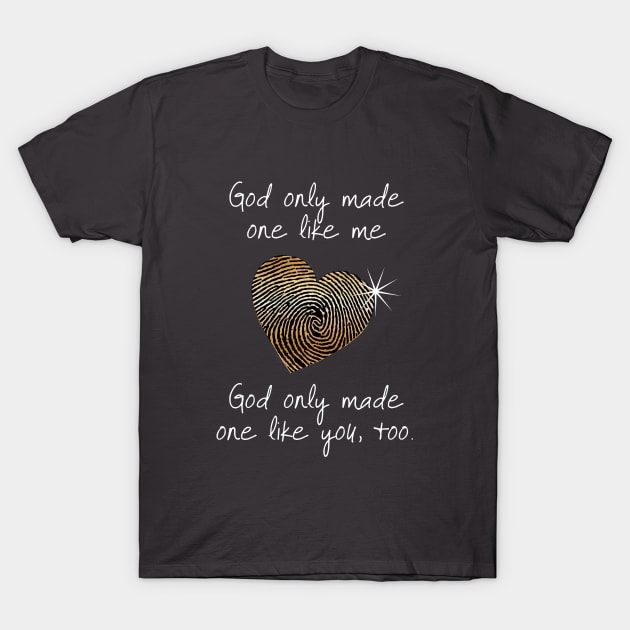 There's only one of you... you're a masterpiece! T-Shirt by Third Day Media, LLC.